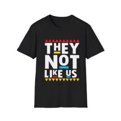 They Not Like Us T-Shirt — Bold Afrocentric Graphic Tee
