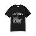 Funny Sarcastic Graphic Tee — "Shit I Don't Have Time For" Statement T-Shirt